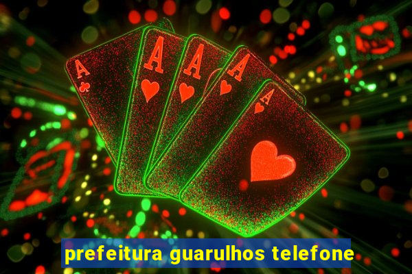 prefeitura guarulhos telefone